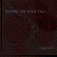 Eddie Kim - Before The Dead Fall