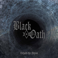 Black Oath - Behold the Abyss