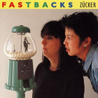Fastbacks - Zücker