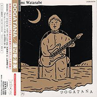 Kazumi Watanabe Quartet - Dogatana (CD Issue 1989)