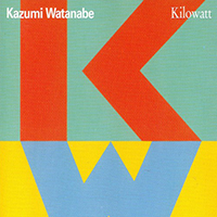 Kazumi Watanabe Quartet - Kilowatt