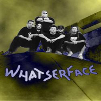 Whatserface - Demos