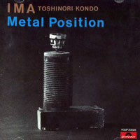 Toshinori Kondo - Kondo Toshinori &  IMA - Metal Position