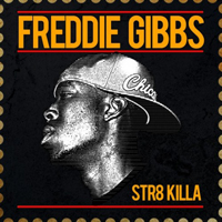 Freddie Gibbs - Str8 Killa