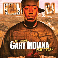 Freddie Gibbs - Live From Gary, Indiana (Part 2) (Mixtape)