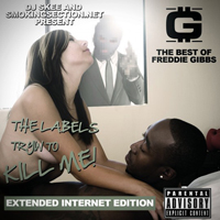 Freddie Gibbs - The Labels Tryin' To Kill Me! (Mixtape)