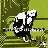 3 Pill Morning - Life Dynamic (EP)