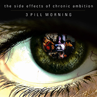 3 Pill Morning - The Side Effects of Chronic Ambition
