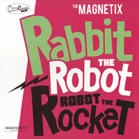 Magnetix - Rabbit The Robot, Robot The Rocket