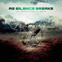 As Silence Breaks - The Architecture Of Truth