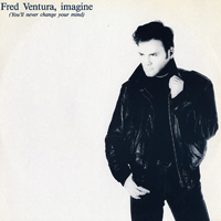 Fred Ventura - Imagine (You'll Never Change Your Mind) (12