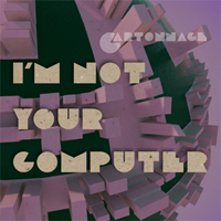 Cartonnage - I Am Not Your Computer