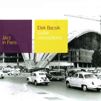 Jazz In Paris (CD series) - Jazz In Paris (CD 15): Elek Bacsik - Guitar Conceptions