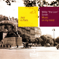 Jazz In Paris (CD series) - Jazz In Paris (CD 64): Willie 'The Lion' Smith - Music On My Mind
