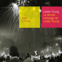 Jazz In Paris (CD series) - Jazz In Paris (CD 77): Le Dernier Message De Lester Young