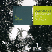 Jazz In Paris (CD series) - Jazz In Paris (CD 84): Dizzy Gillespie & His Operatic Strings Orchestra