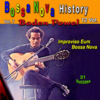 Baden Powell de Aquino - Bossa Nova History, Vol. 7 (Improviso Eum Bossa Nova)