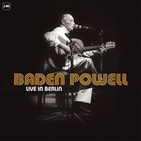 Baden Powell de Aquino - Live In Berlin (2015 Remastered)