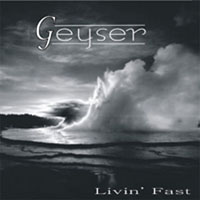 Geyser - Livin' Fast