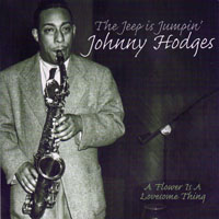 Johnny Hodges - The Jeep Is Jumpin', Proper Box (CD 3) A Flower Is A Lovesome Thing