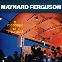 Maynard Ferguson & His Orchestra - A Message From Newport