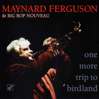 Maynard Ferguson & His Orchestra - One More Trip To Birdland