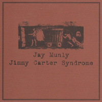 Jay Munly - Jimmy Carter Sydrome