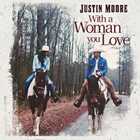 Justin Moore - With A Woman You Love (Single)