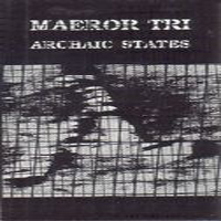 Maeror Tri - Archaic States (Remastered 2000)