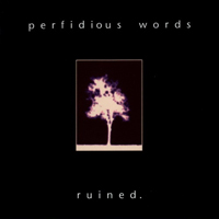 Perfidious Words - Ruined (Single)