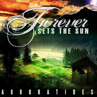 Forever Sets The Sun - Aurora Tides