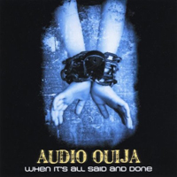 Audio Ouija - When It's All Said And Done