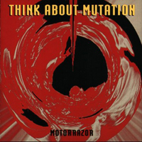 Think About Mutation - Motorrazor