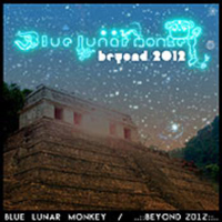 Blue Lunar Monkey - Beyond 2012