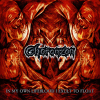 Choronzon - In My Own Lifeblood I Exult To Float (Re-Released)
