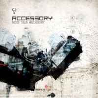 Accessory - More Than Machinery (CD 2)