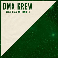 DMX Krew - Cosmic Awakening (EP)