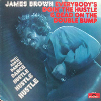 James Brown - Everybody's Doin' The Hustle & Dead On The Double Blump