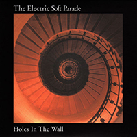 Electric Soft Parade - Holes In The Wall