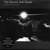 Electric Soft Parade - Silent To The Dark Ii (Single)