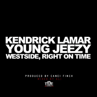 Kendrick Lamar - Westside, Right On Time (Feat. Young Jeezy)