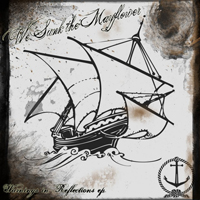 We Sunk The Mayflower - Warnings In Reflections