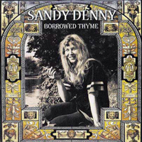 Sandy Denny - Borrowed Thyme