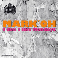 Mark'Oh - I Don't Like Mondays (Remixes)