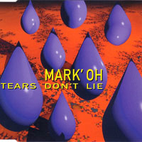 Mark'Oh - Tears Don't Lie (Maxi CD)