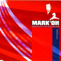 Mark'Oh - Never Stop That Feeling, 2001