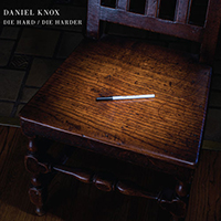 Daniel Knox - Die Hard / Die Harder (Single)