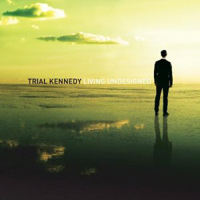 Trial Kennedy - Living Undesigned