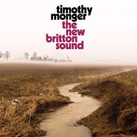 Timothy Monger - The New Britton Sound