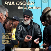 Paul Oscher - Bet On The Blues (Limited Edition)